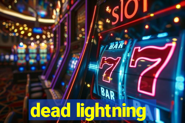 dead lightning