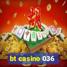 bt casino 036