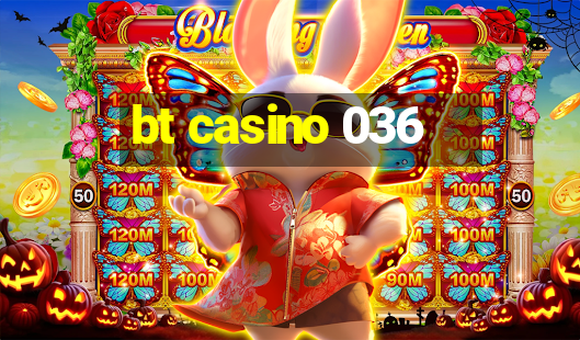 bt casino 036