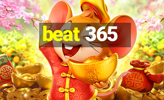 beat 365