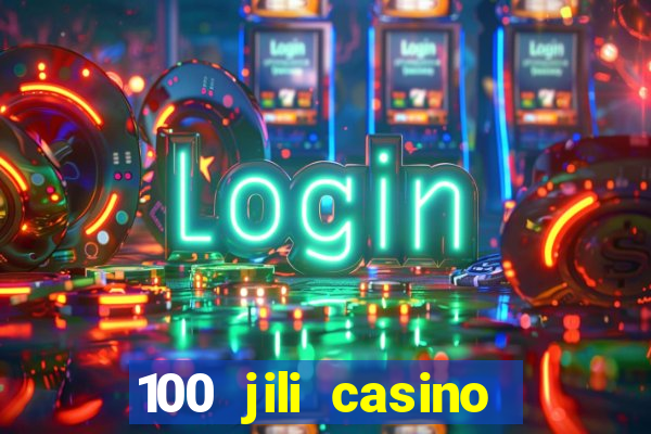 100 jili casino login philippines