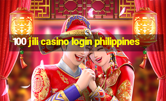 100 jili casino login philippines