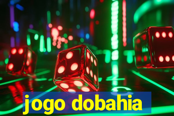 jogo dobahia