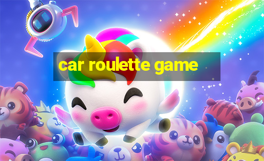 car roulette game