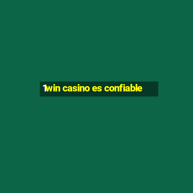 1win casino es confiable