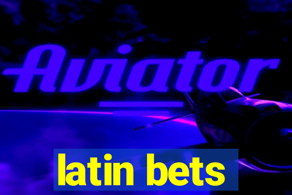 latin bets