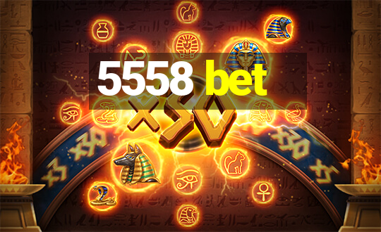 5558 bet