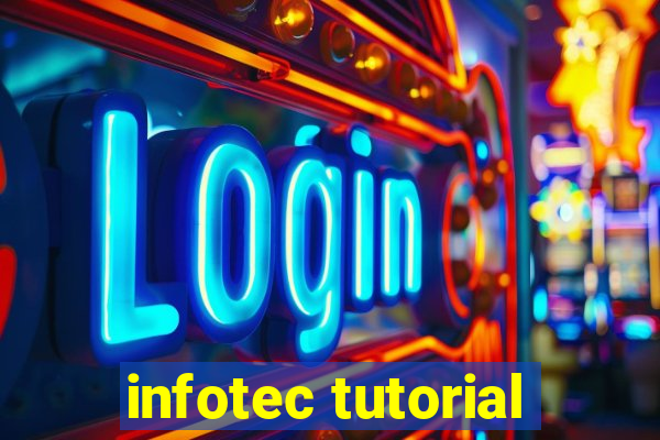 infotec tutorial