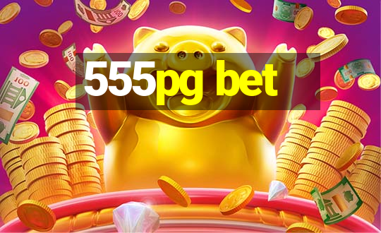 555pg bet