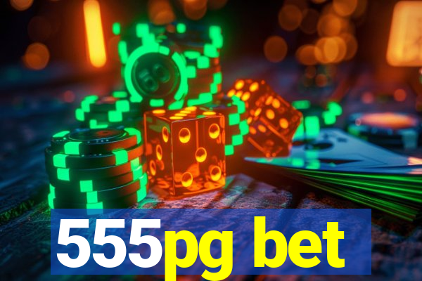 555pg bet