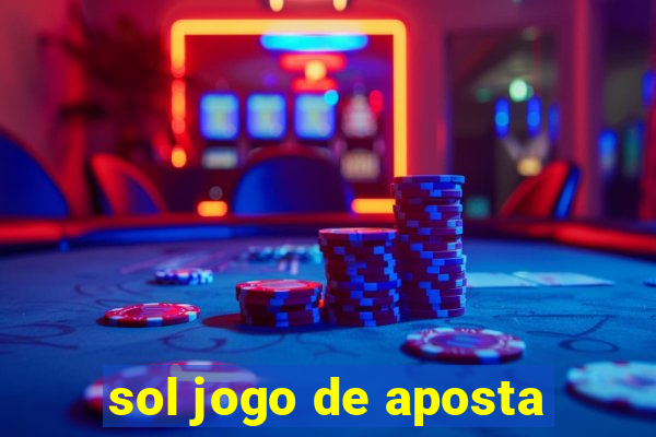 sol jogo de aposta