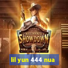 lil yun 444 nua