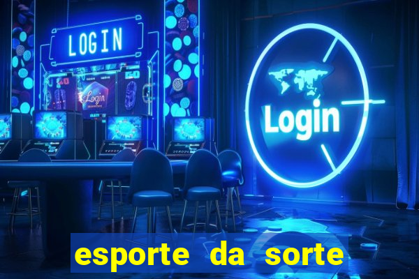 esporte da sorte casino apk