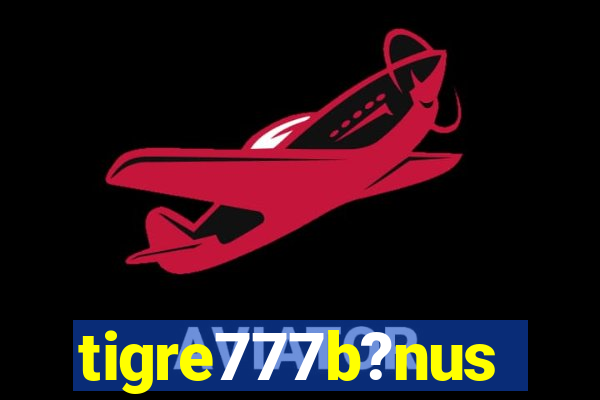 tigre777b?nus