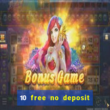 10 free no deposit casino uk