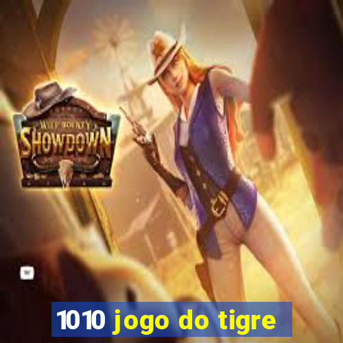 1010 jogo do tigre