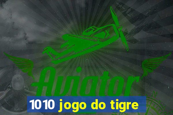 1010 jogo do tigre