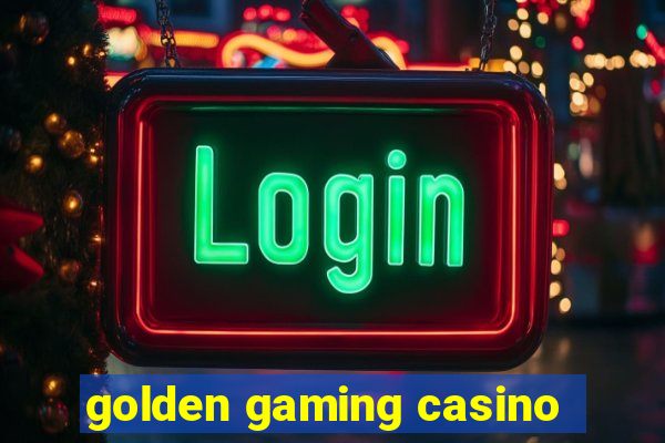 golden gaming casino