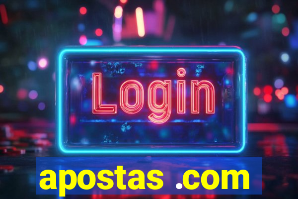 apostas .com