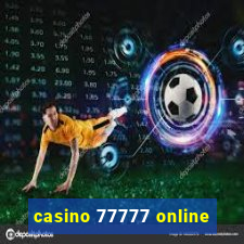 casino 77777 online