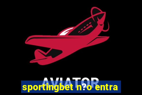 sportingbet n?o entra