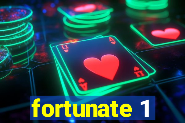 fortunate 1