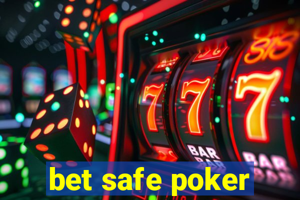 bet safe poker