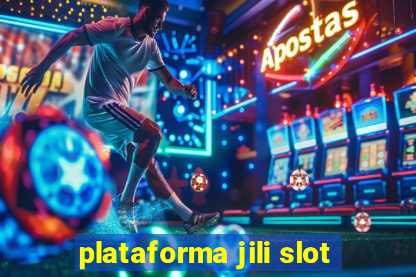 plataforma jili slot