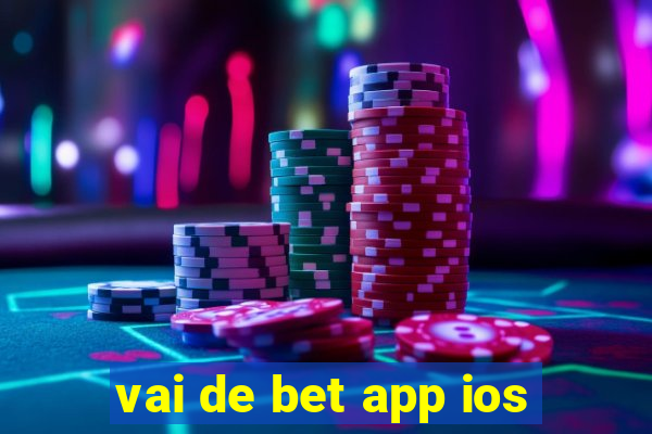 vai de bet app ios