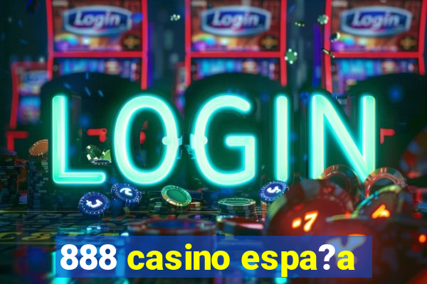 888 casino espa?a