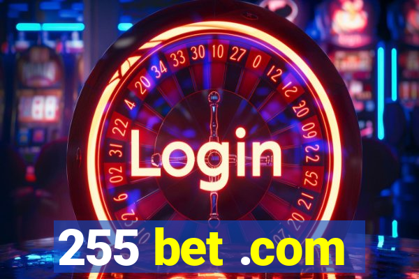 255 bet .com