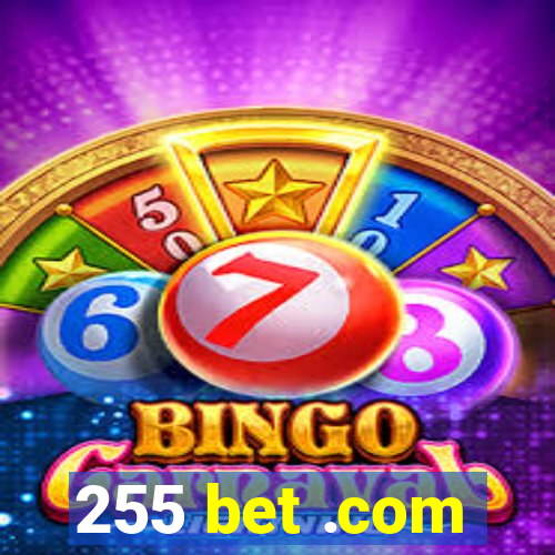 255 bet .com