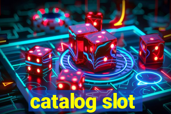 catalog slot