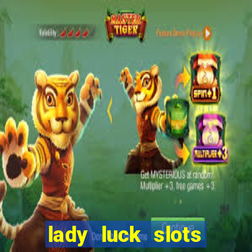 lady luck slots 777 online