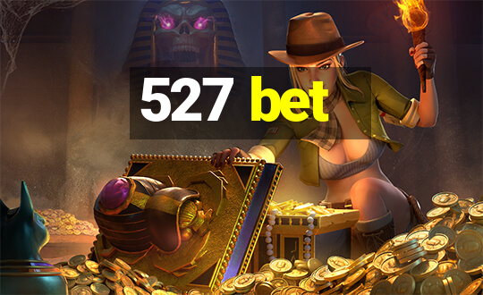 527 bet