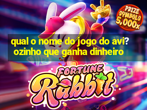 qual o nome do jogo do avi?ozinho que ganha dinheiro