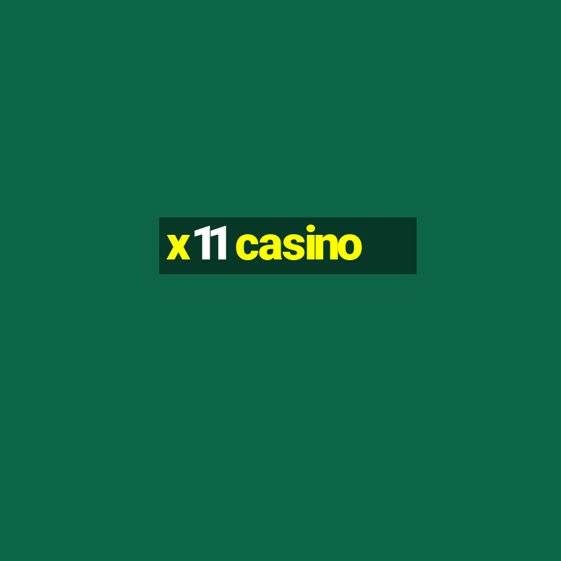 x11 casino