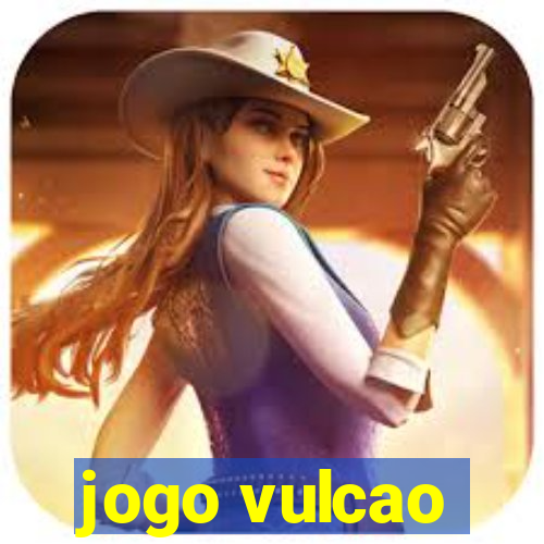 jogo vulcao