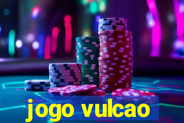 jogo vulcao