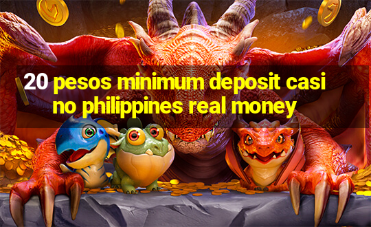 20 pesos minimum deposit casino philippines real money