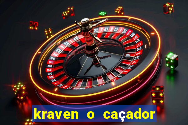 kraven o caçador filme completo dublado