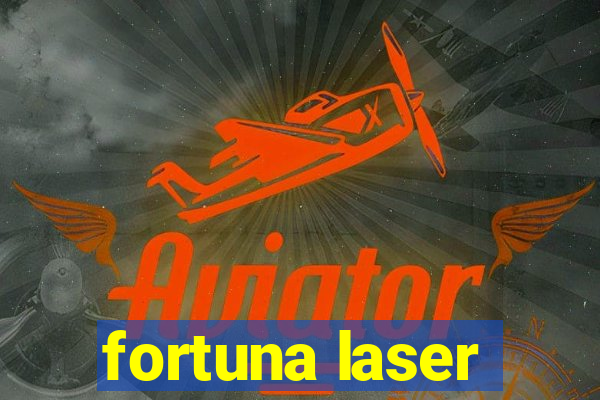 fortuna laser