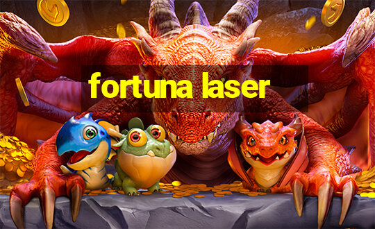 fortuna laser