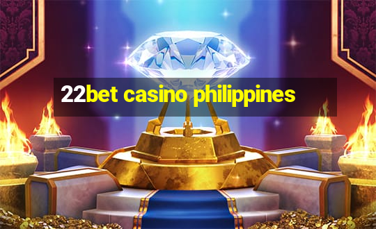 22bet casino philippines