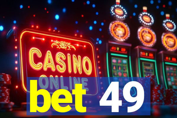 bet 49