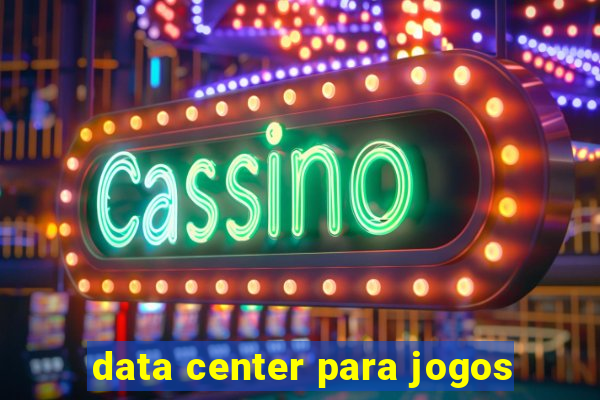 data center para jogos