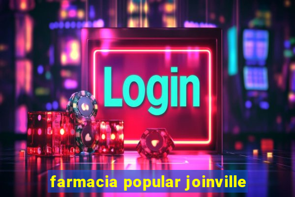 farmacia popular joinville