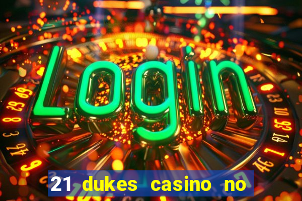 21 dukes casino no deposit bonus codes