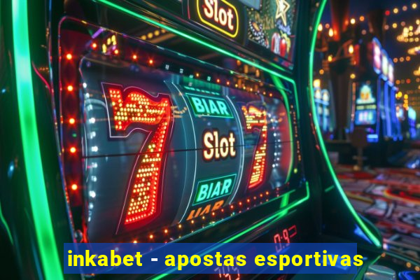 inkabet - apostas esportivas