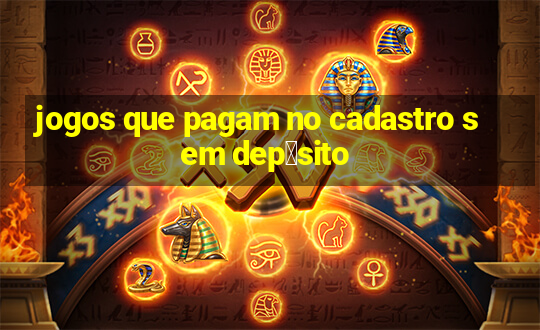 jogos que pagam no cadastro sem dep贸sito